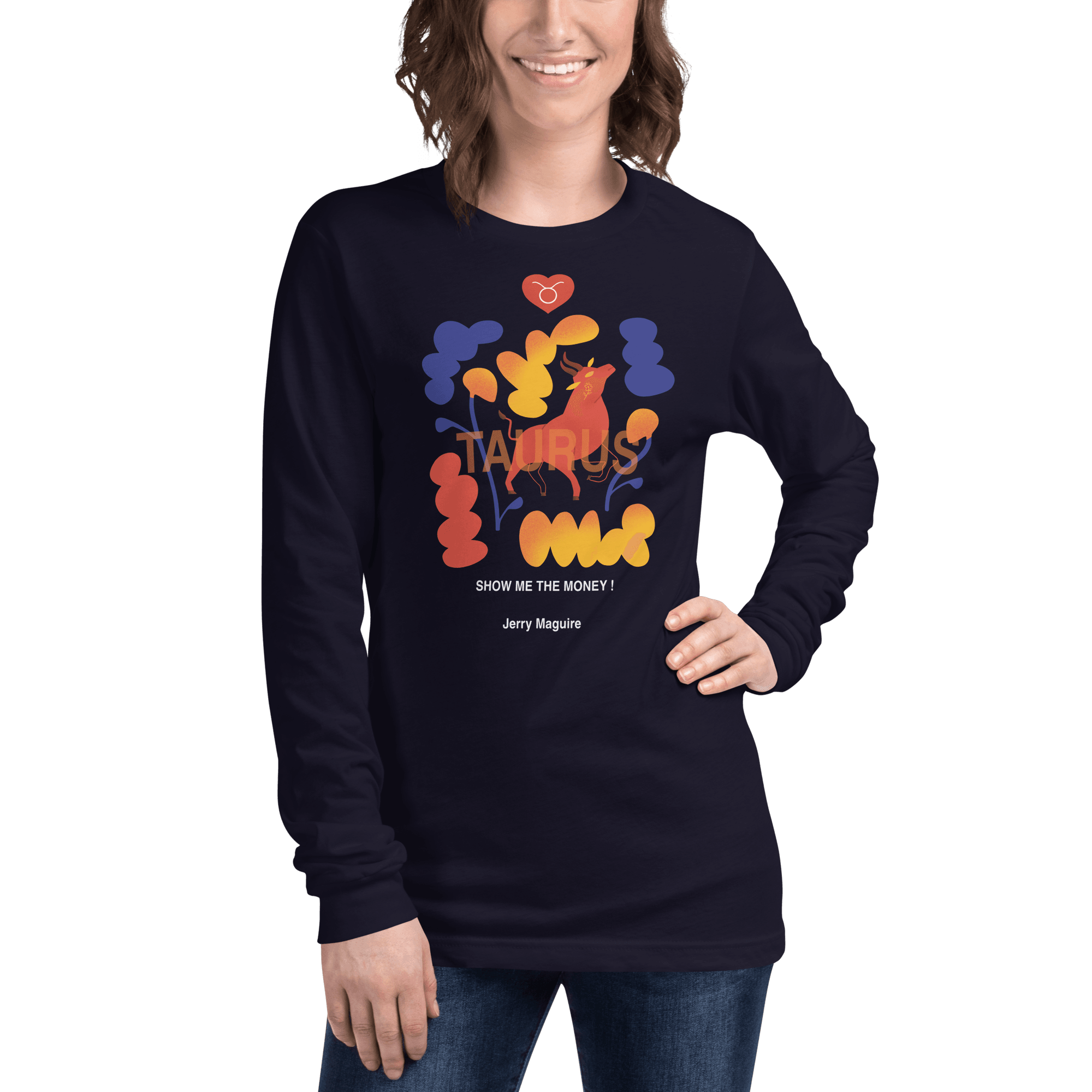 Taurus Unisex Long Sleeve Tee Jerry Maguire Edition -
