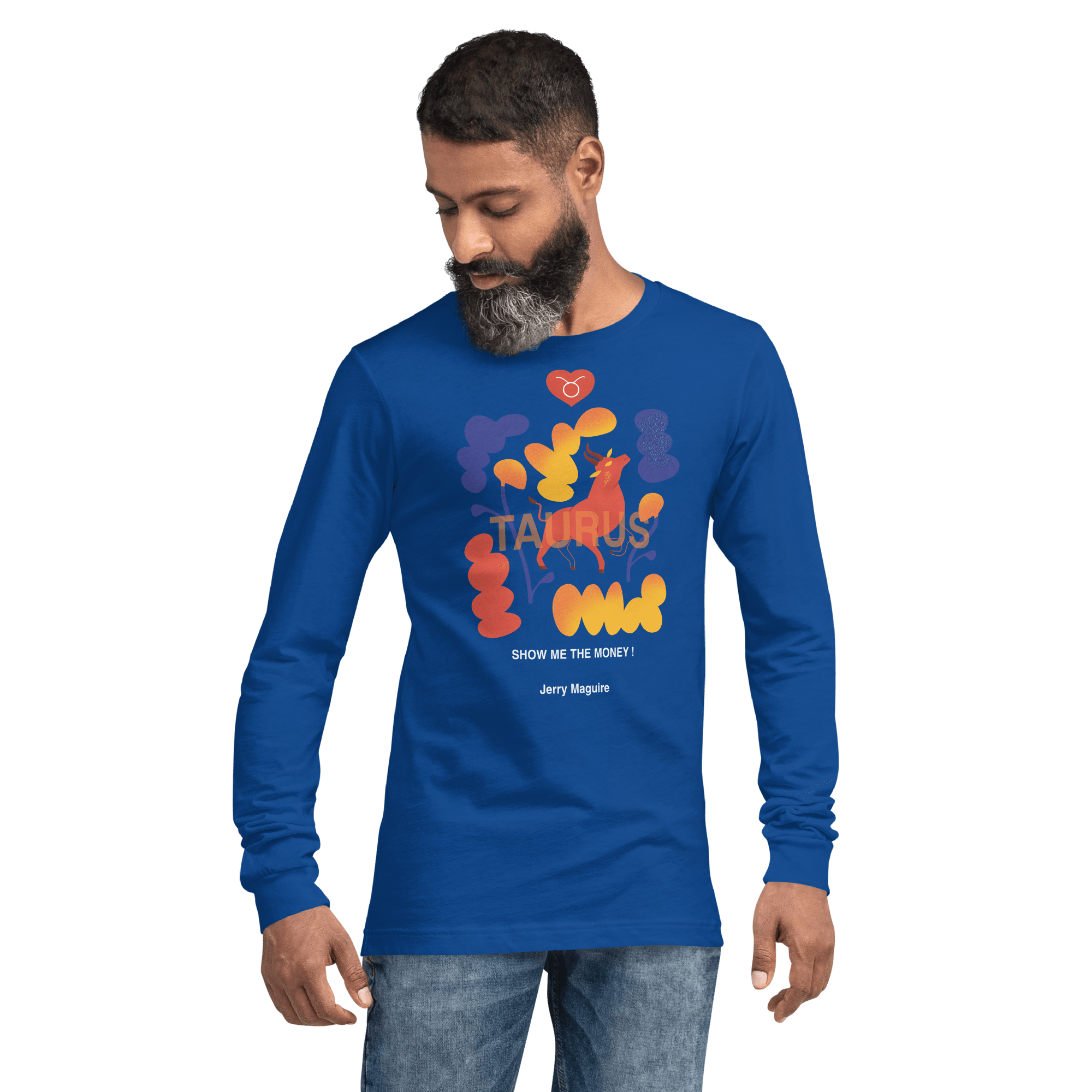 Taurus Unisex Long Sleeve Tee Jerry Maguire Edition -