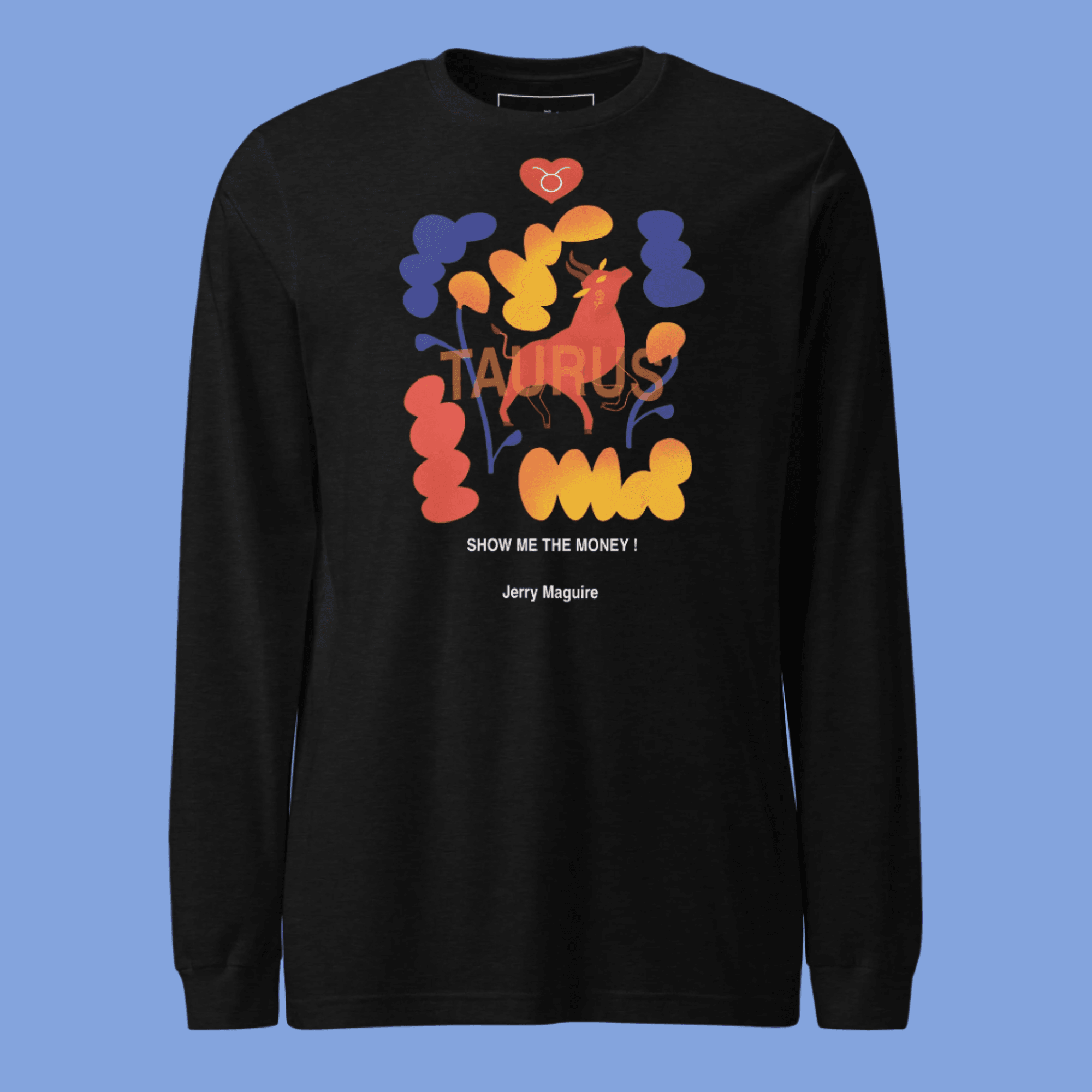 Taurus Unisex Long Sleeve Tee Jerry Maguire Edition - 