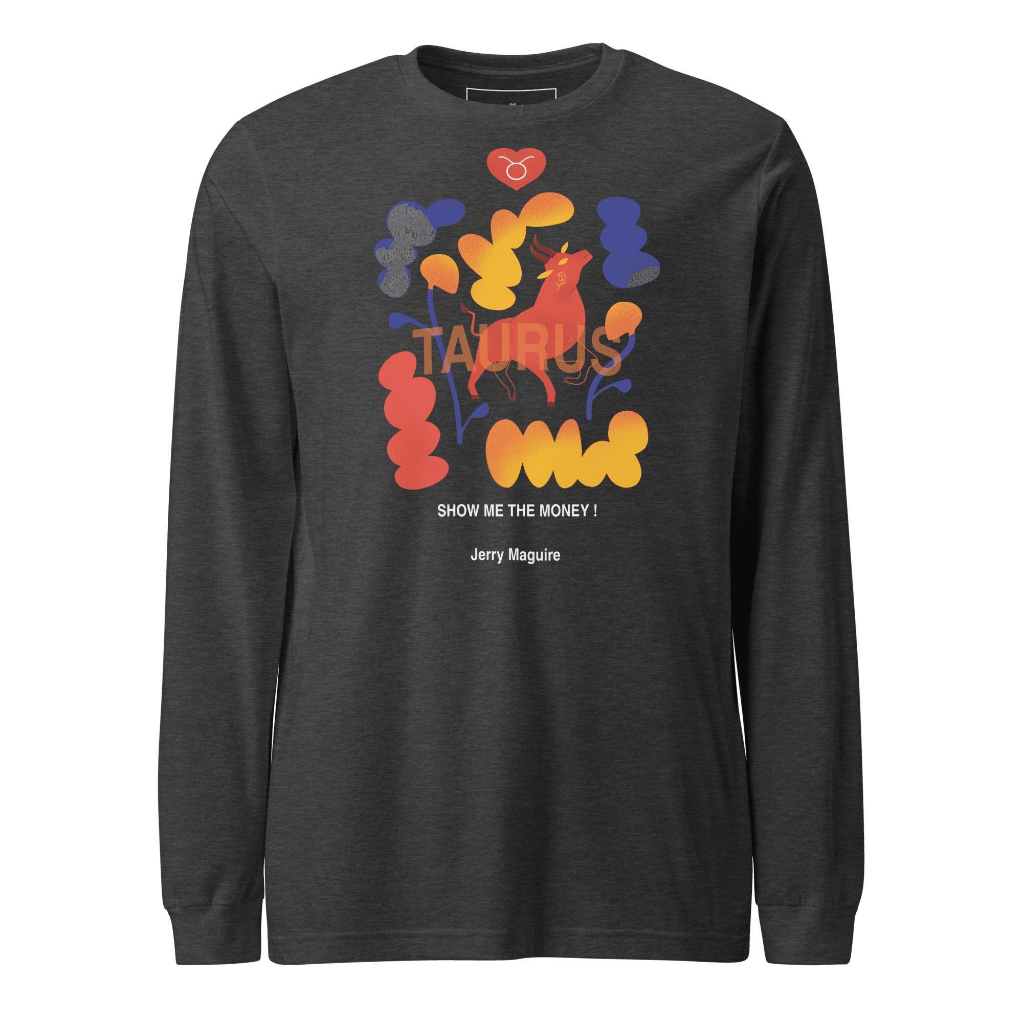Taurus Unisex Long Sleeve Tee Jerry Maguire Edition - 