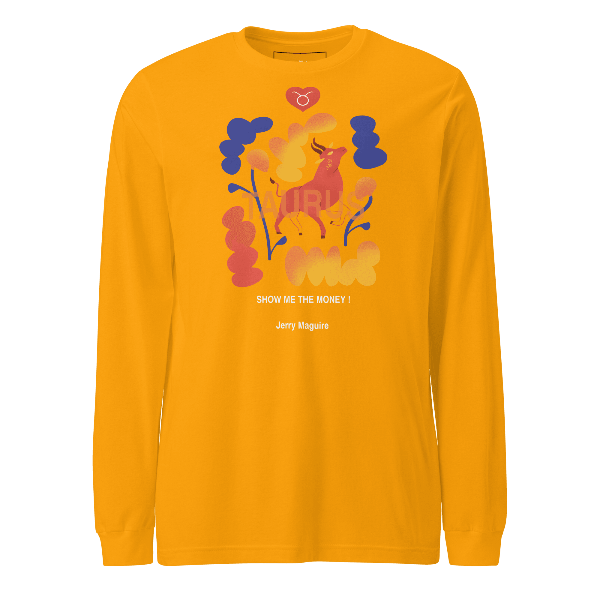 Taurus Unisex Long Sleeve Tee Jerry Maguire Edition - 