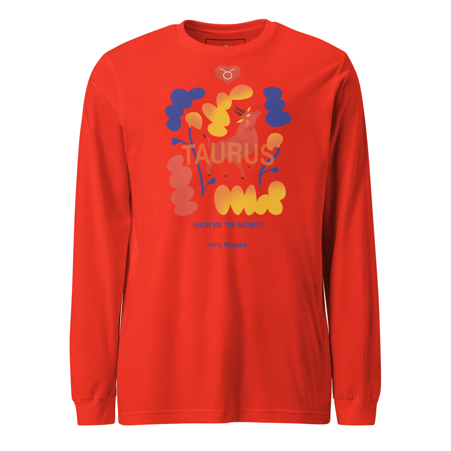 Taurus Unisex Long Sleeve Tee Jerry Maguire Edition